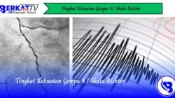Tingkat Kekuatan Gempa 4,7 Skala Richter