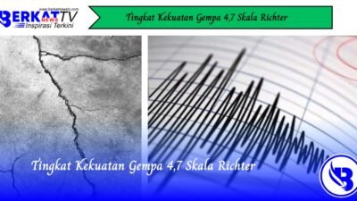 Tingkat Kekuatan Gempa 4,7 Skala Richter