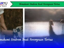 Memahami Sindrom Anak Perempuan Tertua