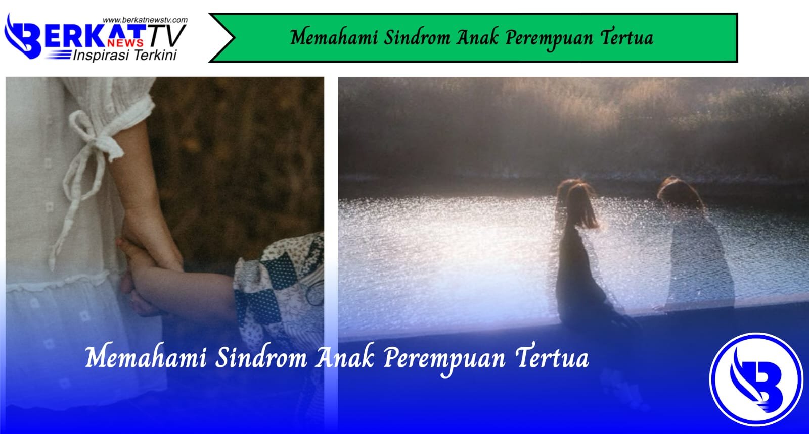 Memahami Sindrom Anak Perempuan Tertua