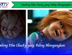 Ranking Film Chucky yang Paling Menegangkan