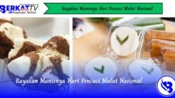 Rayakan Manisnya Hari Pencuci Mulut Nasional
