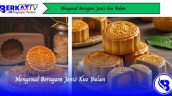 Mengenal Beragam Jenis Kue Bulan