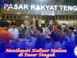 Menikmati Kuliner Malam di Pasar Tengah