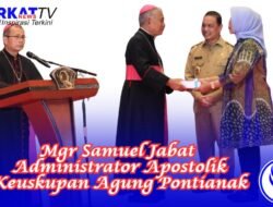 Mgr Samuel Jabat Administrator Apostolik Keuskupan Agung Pontianak. Gereja Hadapi Berbagai Tantangan