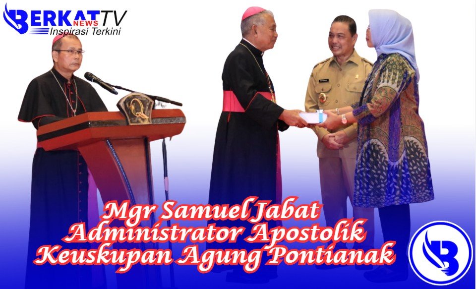 Mgr Samuel Jabat Administrator Apostolik Keuskupan Agung Pontianak. Gereja Hadapi Berbagai Tantangan