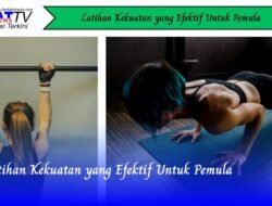 Latihan Kekuatan yang Efektif Untuk Pemula