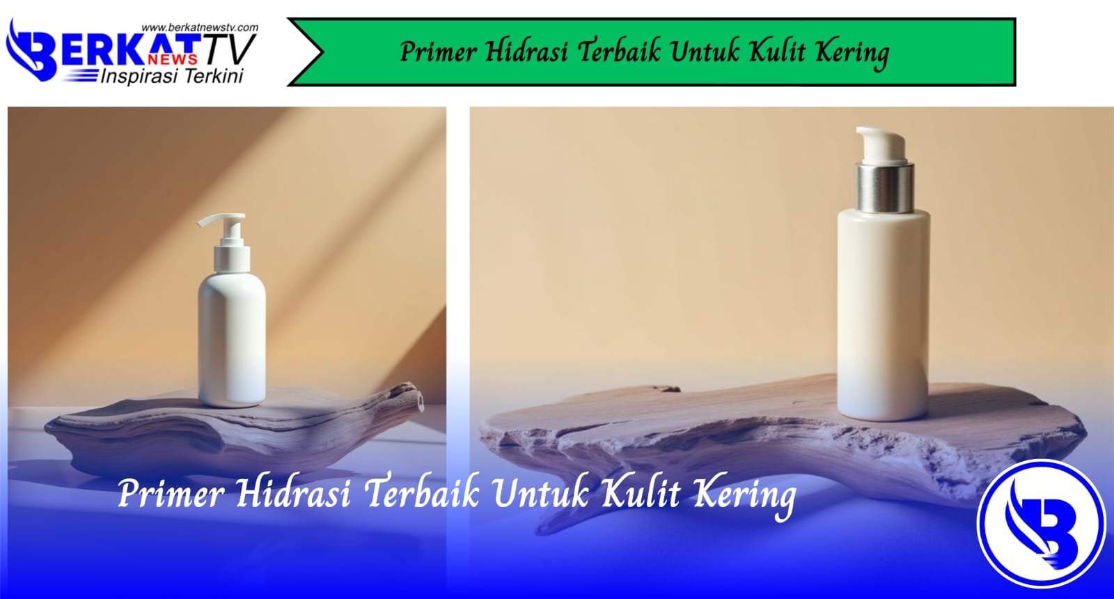Primer Hidrasi Terbaik Untuk Kulit Kering