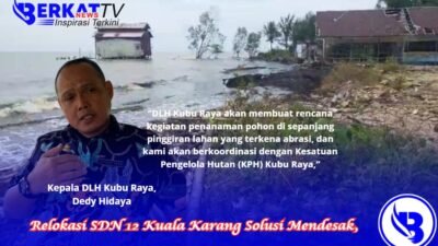 Relokasi SDN 12 Kuala Karang Solusi Mendesak, Mitigasi Lingkungan Mengurangi Dampak Abrasi