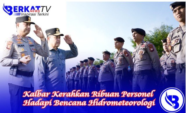 Kalbar Kerahkan Ribuan Personel Hadapi Bencana Hidrometeorologi