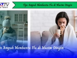 Tips Ampuh Membantu Flu di Musim Dingin
