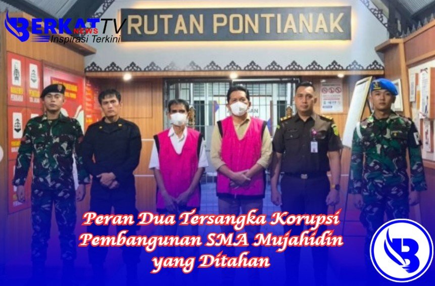 Ini Peran Dua Tersangka Korupsi Pembangunan SMA Mujahidin yang Ditahan
