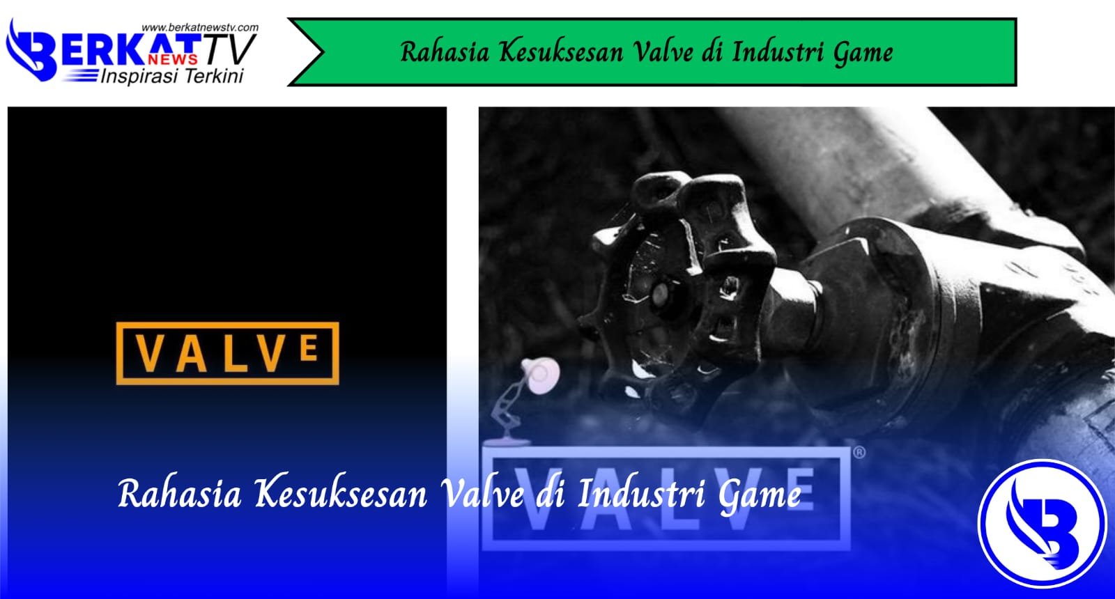 Rahasia Kesuksesan Valve di Industri Game