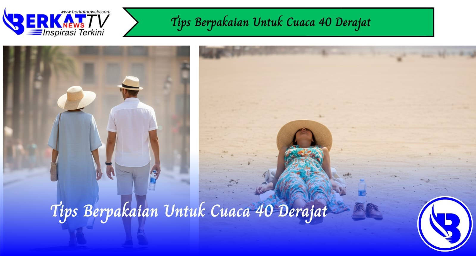 Tips Berpakaian Untuk Cuaca 40 Derajat