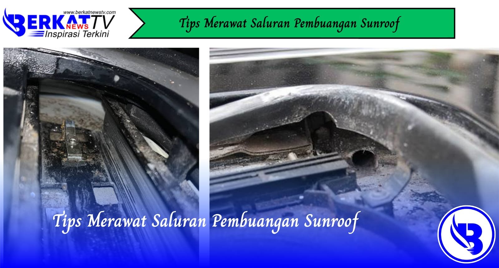 Tips Merawat Saluran Pembuangan Sunroof