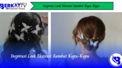 Inspirasi Look Ekstensi Rambut Kupu-Kupu
