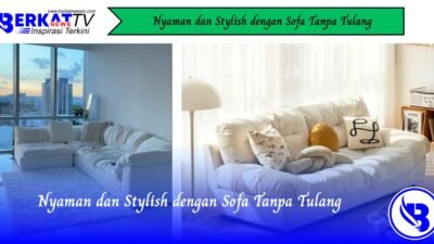 Nyaman dan Stylish dengan Sofa Tanpa Tulang