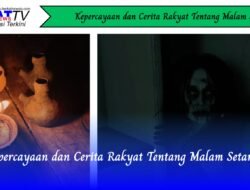 Kepercayaan dan Cerita Rakyat Tentang Malam Setan