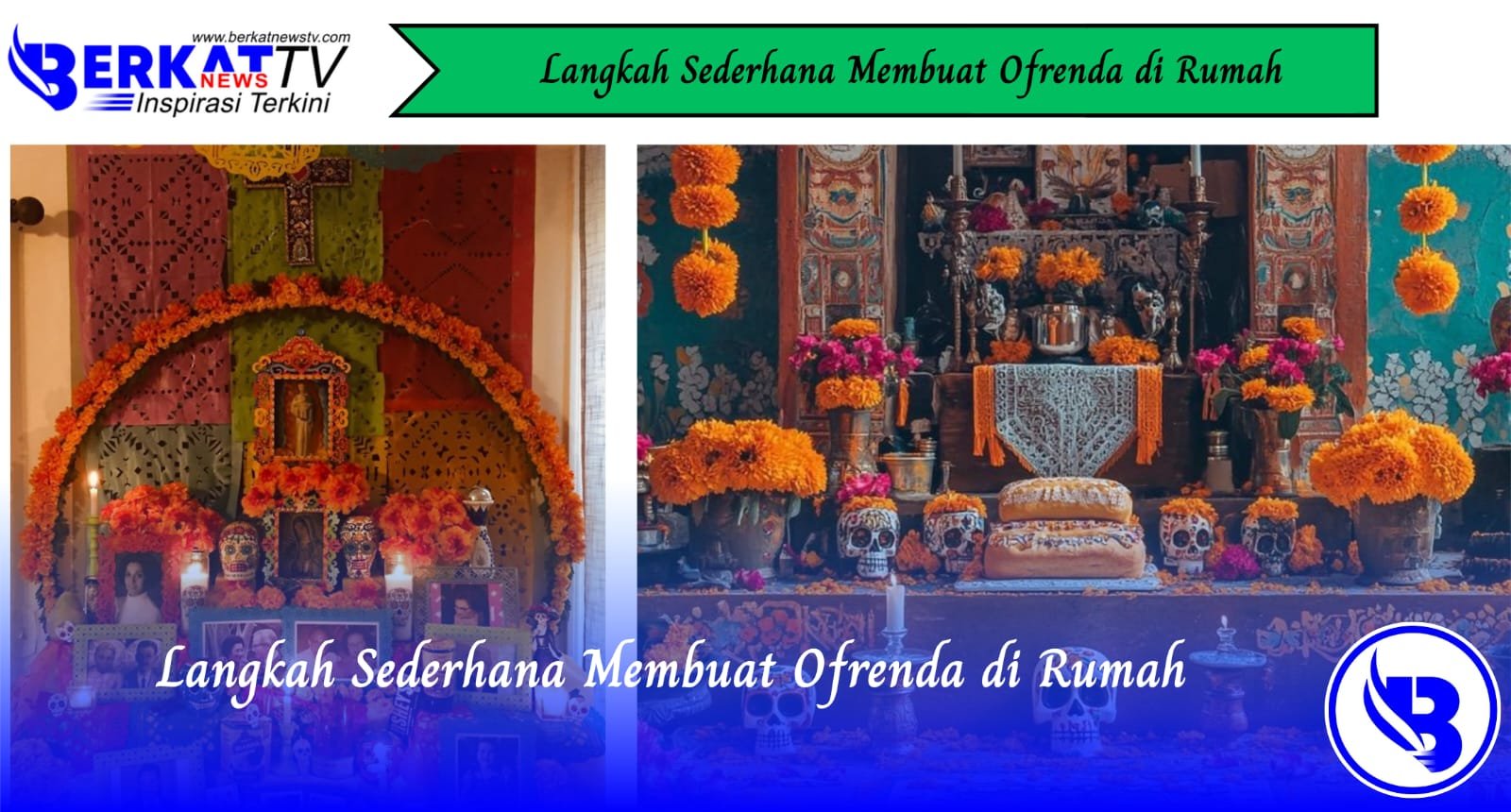 Langkah Sederhana Membuat Ofrenda di Rumah