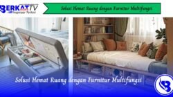 Solusi Hemat Ruang dengan Furnitur Multifungsi