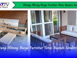 Hitung-Hitung Biaya Furnitur Teras Buatan Sendiri