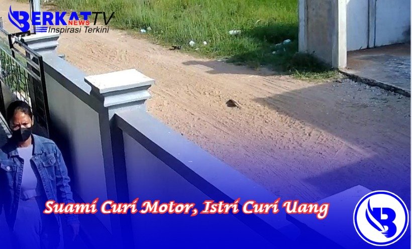 Suami Curi Motor, Istri Curi Uang