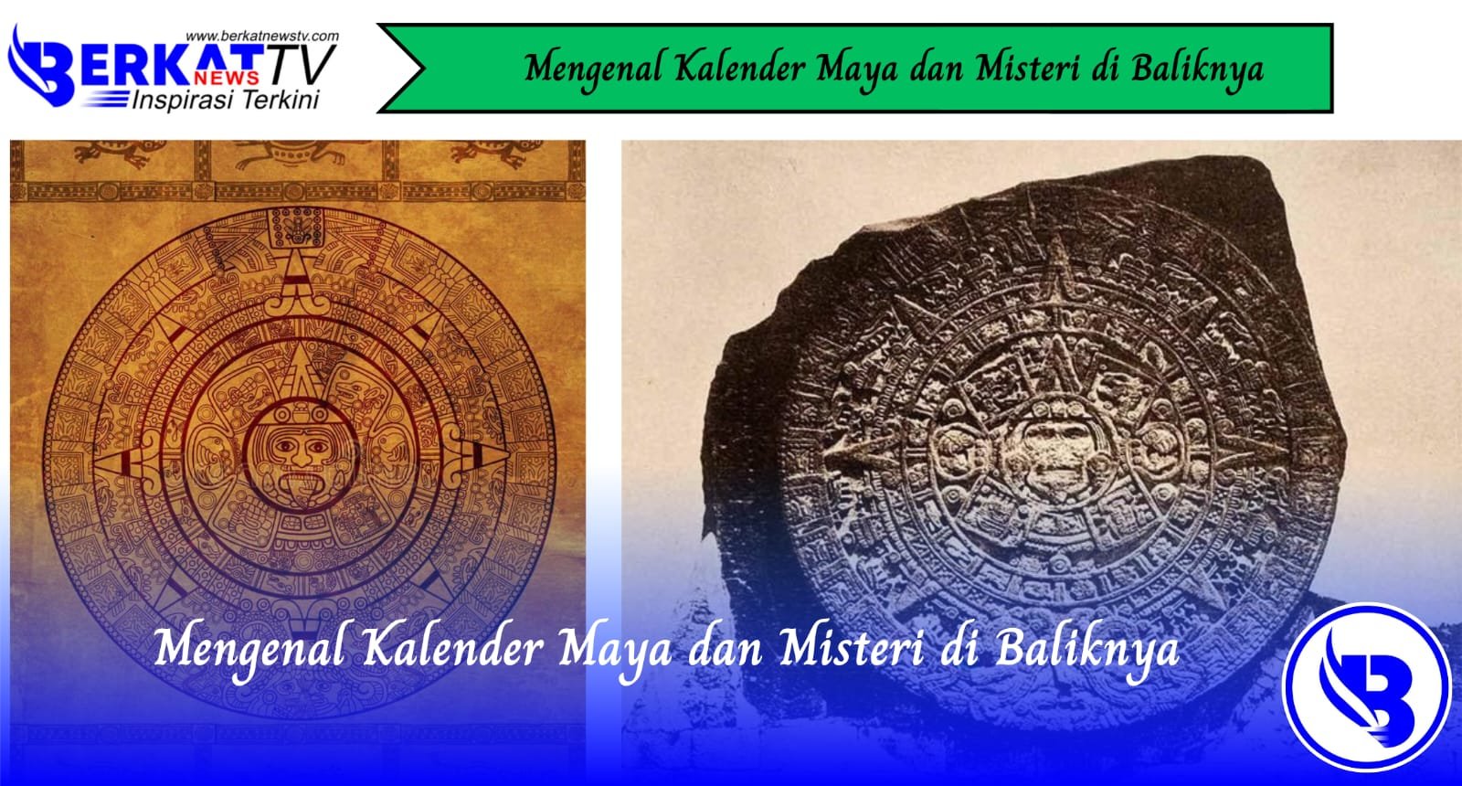 Mengenal Kalender Maya dan Misteri di Baliknya