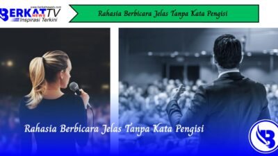 Rahasia Berbicara Jelas Tanpa Kata Pengisi