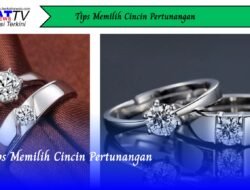 Tips Memilih Cincin Pertunangan