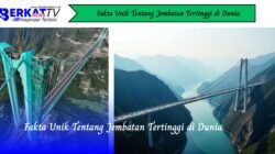 Fakta Unik Tentang Jembatan Tertinggi di Dunia