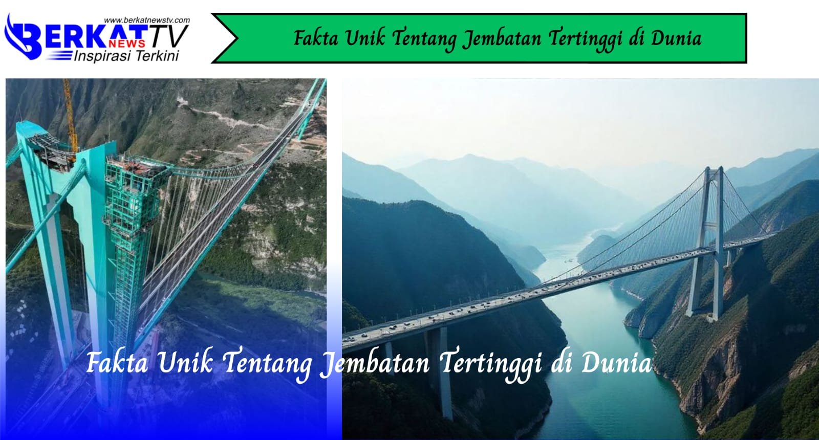 Fakta Unik Tentang Jembatan Tertinggi di Dunia