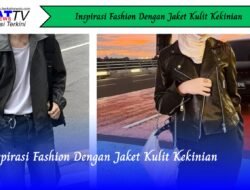 Inspirasi Fashion Dengan Jaket Kulit Kekinian