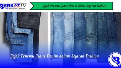 Jejak Penemu Jeans Denim dalam Sejarah Fashion