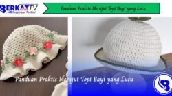 Panduan Praktis Merajut Topi Bayi yang Lucu