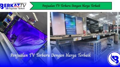 Penjualan TV Terbaru Dengan Harga Terbaik