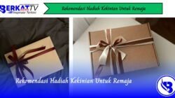 Rekomendasi Hadiah Kekinian Untuk Remaja