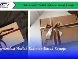 Rekomendasi Hadiah Kekinian Untuk Remaja