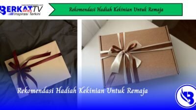 Rekomendasi Hadiah Kekinian Untuk Remaja