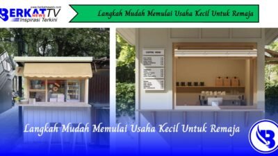 Langkah Mudah Memulai Usaha Kecil Untuk Remaja