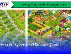 Farming Paling Populer di Kalangan Gamer
