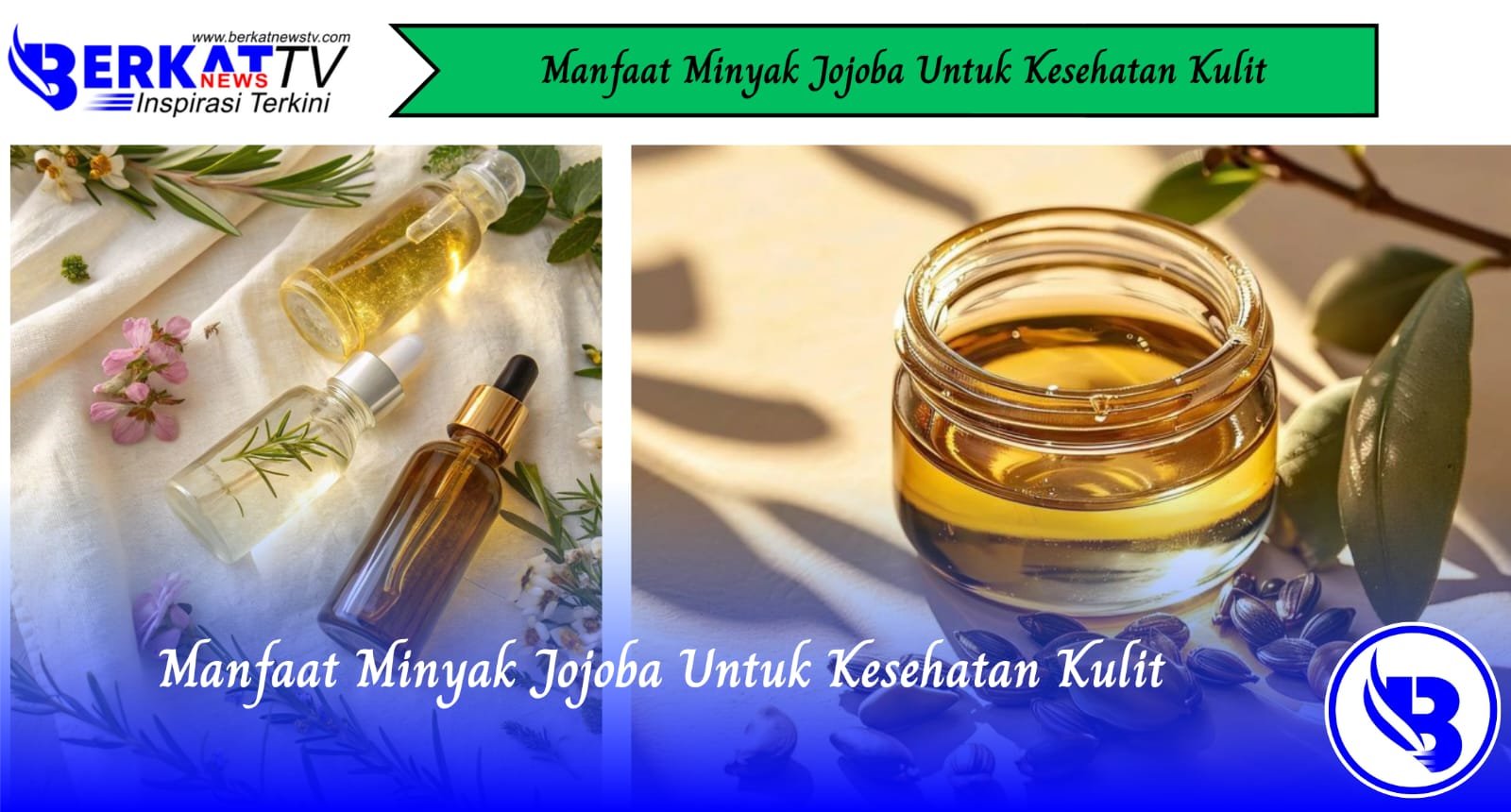 Manfaat Minyak Jojoba Untuk Kesehatan Kulit