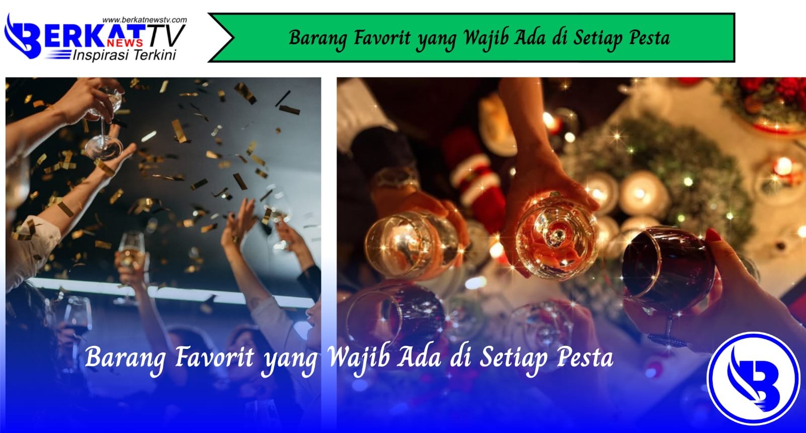 Barang Favorit yang Wajib Ada di Setiap Pesta