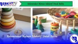 Rekomendasi Mainan Edukatif Untuk Balita