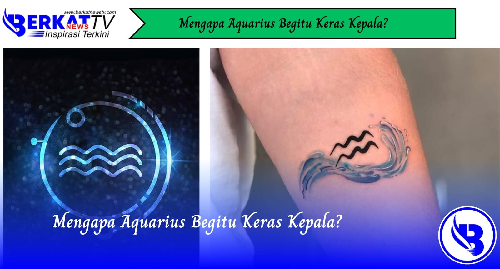 Mengapa Aquarius Begitu Keras Kepala?