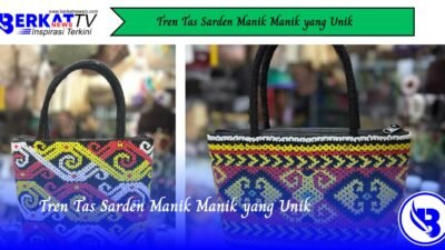 Tren Tas Sarden Manik Manik yang Unik