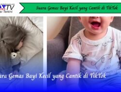 Suara Gemas Bayi Kecil yang Cantik di TikTok