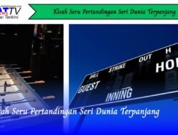 Kisah Seru Pertandingan Seri Dunia Terpanjang