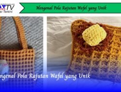 Mengenal Pola Rajutan Wafel yang Unik