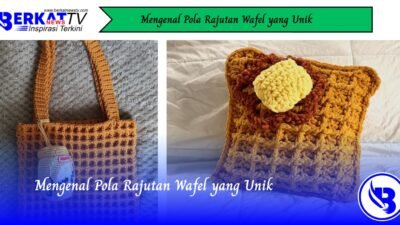 Mengenal Pola Rajutan Wafel yang Unik