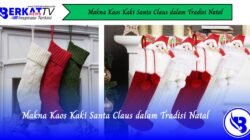 Makna Kaos Kaki Santa Claus dalam Tradisi Natal